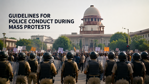 GUIDELINES FOR POLICE CONDUCT DURING MASS PROTESTS