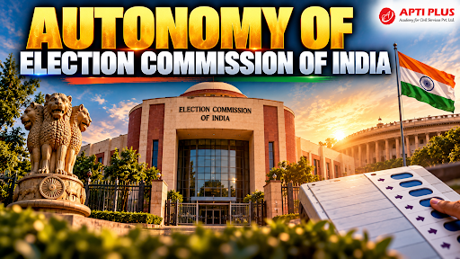 AUTONOMY OF ELECTION COMMISSION OF INDIA: 2023 APPOINTMENT ACT, ARTICLE 324, AND UPSC POLITY NOTES