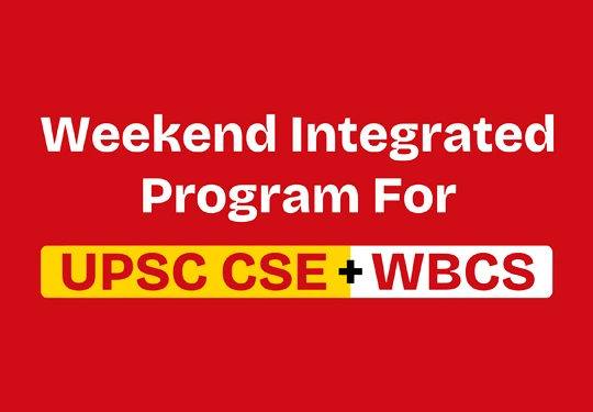 WEEKEND UPSC+WBCS Integrated Course