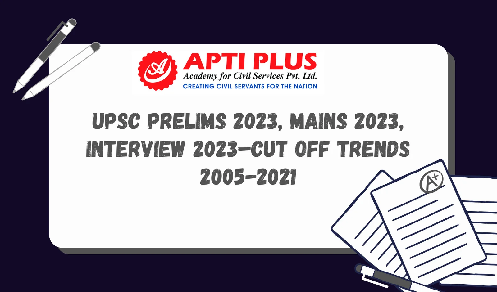 UPSC Prelims 2023 Mains 2023 Interview 2023–Cut off Trends 2005 2021 1