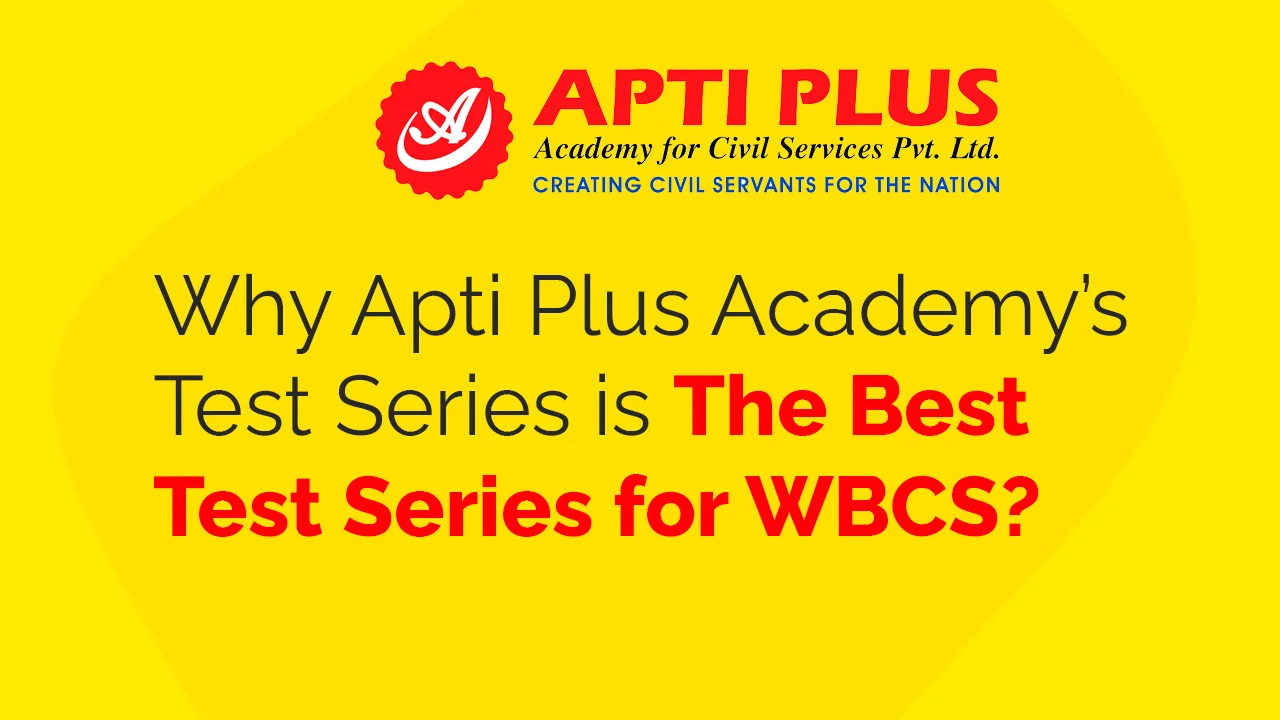Why apti plus academys test series is the best test series for wbcs