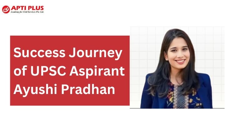 Success Journey of UPSC Aspirant Ayushi Pradhan