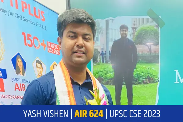 UPSC CSE Topper Yash Vishen AIR 624