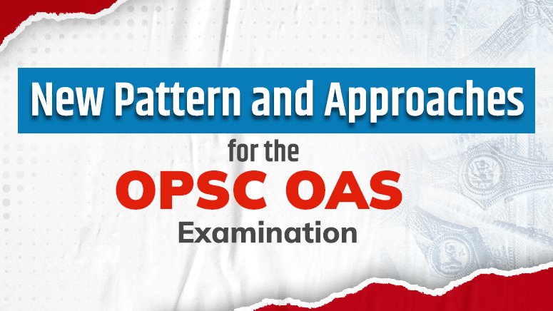 OPSC OAS Examination New Pattern