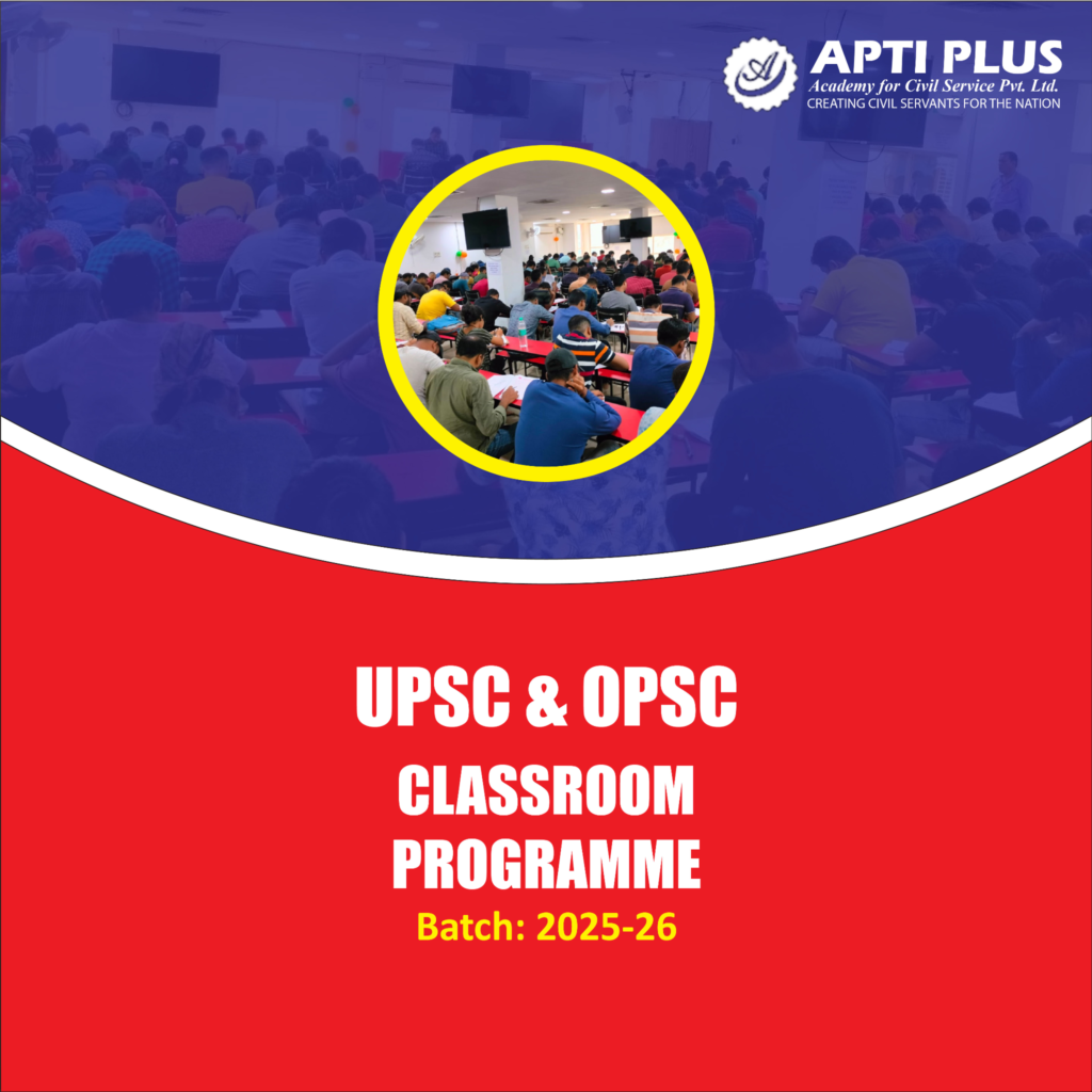 UPSC & OPSC CLASSROOM PROGRAMME BATCH 2025-26 