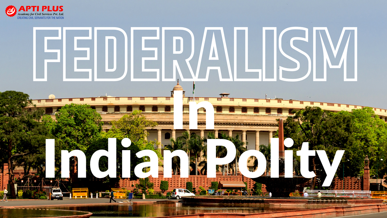 FEDERALISM IN INDIAN POLITY