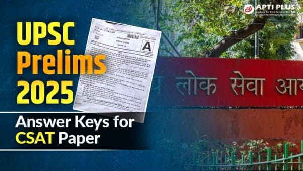 UPSC Prelims 2025 CSAT Answer Key with Solutions & Analysis