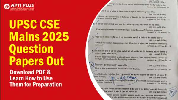 UPSC Mains 2025 Question Papers Out – Download PDF & Learn How to Use Them for Preparation