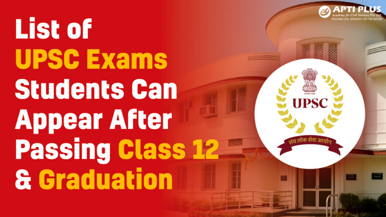 List of UPSC Exams Students Can Appear After Passing Class 12 & Graduation