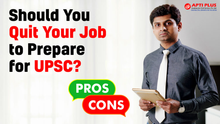 Should You Quit Your Job to Prepare for UPSC CSE Pros & Cons