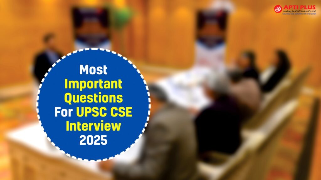 UPSC CSE Interview Questions 2025