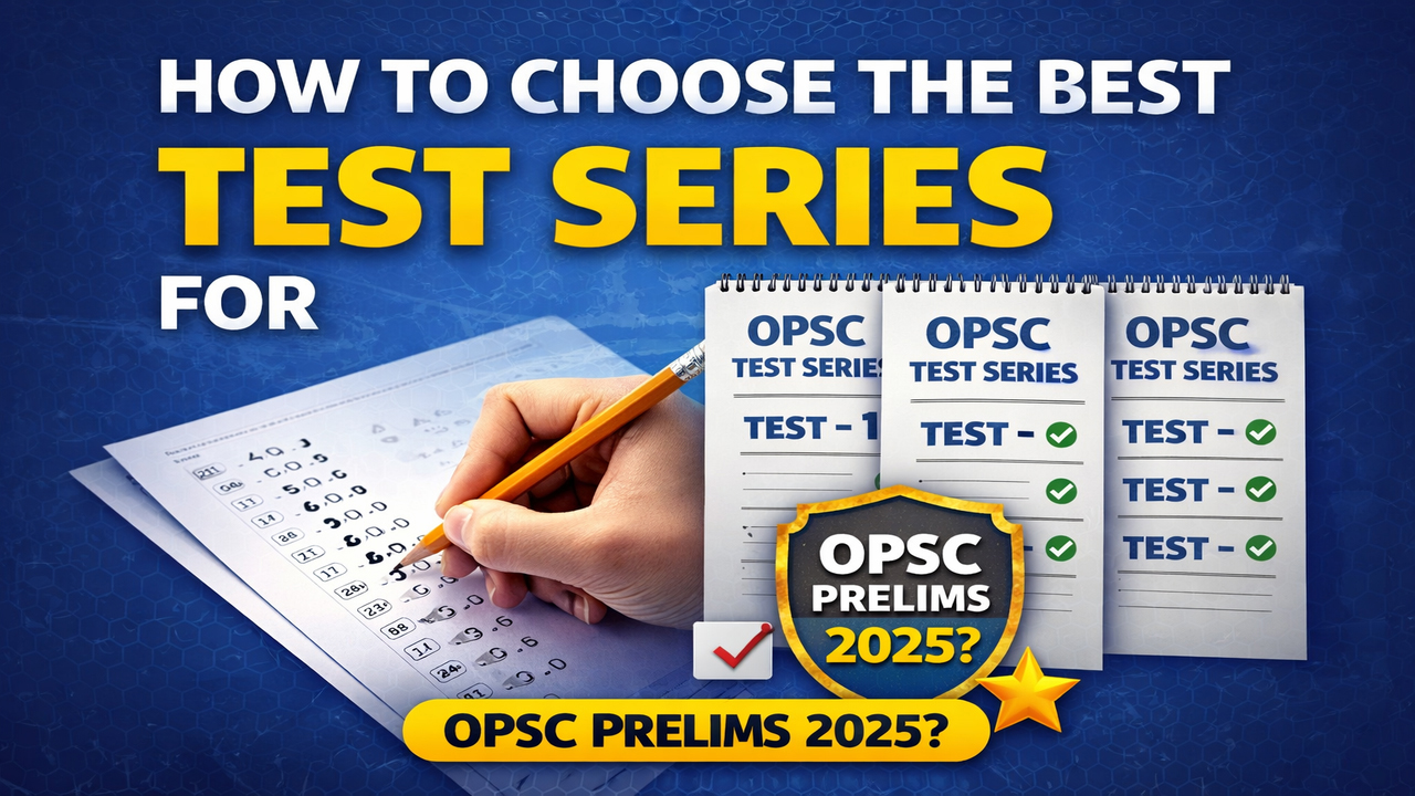 HOW TO CHOOSE THE BEST TEST SERIES FOR OPSC PRELIMS 2025?